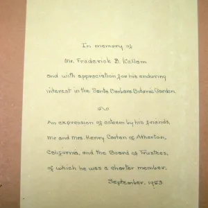 A handwritten note in neat handwriting that reads "In memory of Mr. Frederick B. Kellam and with appreciation for his enduring interest in the Santa Barbara Botanic Garden. AN expression of esteem by his friends Mr. and Mrs Henry Cortan of Atherton, California and the Board of Trustees, of which he was a charter member. September 1953."