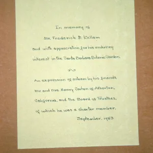 A handwritten note in neat handwriting that reads "In memory of Mr. Frederick B. Kellam and with appreciation for his enduring interest in the Santa Barbara Botanic Garden. AN expression of esteem by his friends Mr. and Mrs Henry Cortan of Atherton, California and the Board of Trustees, of which he was a charter member. September 1953."